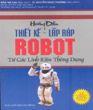 Ebook Hướng dẫn thiết kế lắp ráp robot từ các linh kiện thông dụng: Phần 1